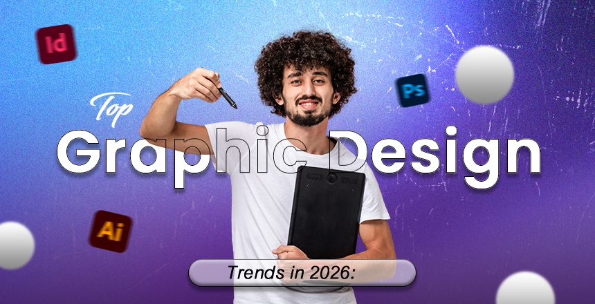 Top Graphic Design Trends in 2026: What Every Designer Must Know