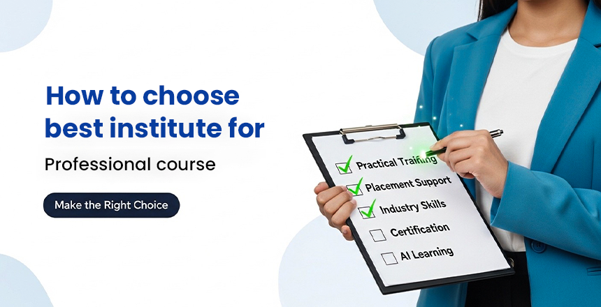 How to choose best institute for professional course